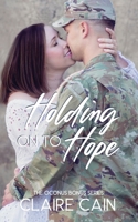 Holding On to Hope: A Sweet Military Romance 1954005229 Book Cover