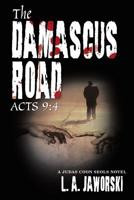 The Damascus Road: Acts 9:4 1480870943 Book Cover