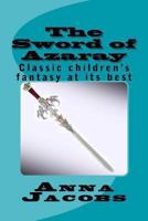 The Sword of Azaray 1494311364 Book Cover