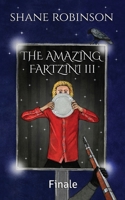 The Amazing Fartzini III: Finale 1916235662 Book Cover