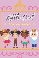 Little Girl: You Are Golden B0D5H7BVGS Book Cover