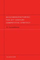 Agile Manufacturing: The 21st Century Competitive Strategy 008043567X Book Cover