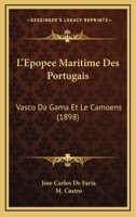 L'Epopee Maritime Des Portugais: Vasco Da Gama Et Le Camoens (1898) 1141730456 Book Cover