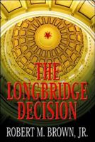The Longbridge Decision 0979066158 Book Cover
