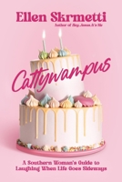 Cattywampus: A Southern Woman's Guide to Laughing When Life Goes Sideways 1546011242 Book Cover