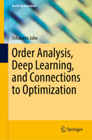 Order Analysis, Deep Learning, and Connections to Optimization (Vector Optimization) 3031674219 Book Cover