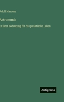Astronomie: in ihrer Bedeutung für das praktische Leben (German Edition) 3563405379 Book Cover