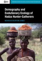 Demography and Evolutionary Ecology of Hadza Hunter-Gatherers 1107069823 Book Cover