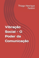 Vibração Social - O Poder da Comunicação (Portuguese Edition) B0CWVM9VN2 Book Cover