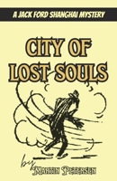 City of Lost Souls: A Jack Ford Shanghai Mystery 9888843869 Book Cover