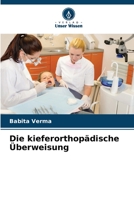 Die kieferorthopädische Überweisung 6204586823 Book Cover