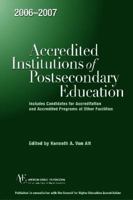 2006-2007 Accredited Institutions of Postsecondary Education: Includes Candidates for Accreditation and Accredited Programs at Other Facilities (Accredited Institutions of Postsecondary Education) 1567207596 Book Cover
