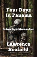 Four Days in Panama: A Drug Cartel Armageddon 0998182699 Book Cover