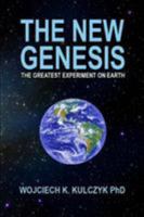 The New Genesis: The greatest experiment on Earth 1999906004 Book Cover