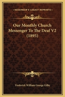 Our Monthly Church Messenger To The Deaf V2 116698401X Book Cover