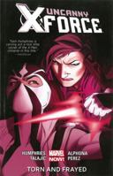 Uncanny X-Force, Volume 2: Torn and Frayed 0785167404 Book Cover