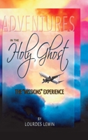 Adventures in the Holy Ghost: The Missions Experience B0C8GSJPDR Book Cover