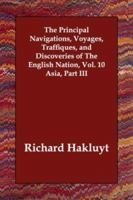 The Principal Navigations, Voyages, Traffiques, and Discoveries of the English Nation; Volume 10 1276544081 Book Cover
