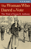 The Woman Who Dared to Vote: The Trial of Susan B. Anthony 070061849X Book Cover