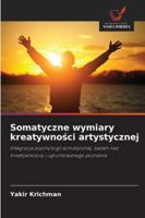 Somatyczne wymiary kreatywnosci artystycznej 6209262945 Book Cover