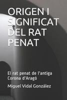 ORIGEN I SIGNIFICAT DEL RAT PENAT: El rat penat de l'antiga Corona d'Aragó 1731496419 Book Cover