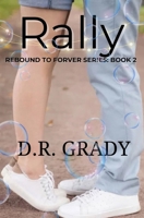Rally: Rebound to Forever Series - Book 2 B0H8YXTHFX Book Cover