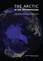 The Arctic in the Anthropocene: Emerging Research Questions 0309301831 Book Cover