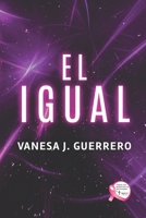 EL IGUAL (Spanish Edition) 1719960925 Book Cover