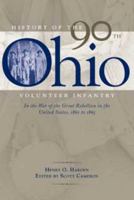 History of the 90th Ohio Volunteer Infantry in the War of the Great Rebellion in the United States, 1861-1865 0873388844 Book Cover