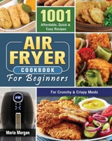 Air Fryer Cookbook For Beginners 1801244545 Book Cover