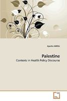 Palestine: Contexts in Health Policy Discourse 3639202155 Book Cover