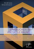 Eintauchen in virtuelle Räume. Das Erfahren eines virtuellen Raumes anhand der nachhallfreien Audioproduktion, stereoskopischen Videoproduktion und ... eines Streichquartetts 3961465851 Book Cover