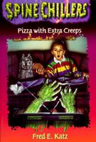 SpineChillers Mysteries Series: Pizza With Extra Creeps (Katz, Fred E. Spinechillers Mysteries, 4.) 0785274863 Book Cover