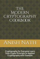 The Modern Cryptography Cookbook: Learn from Crypto Prinicple to Applied Cryptography with Example 1718104715 Book Cover