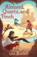 Almond, Quartz, and Finch 1929777310 Book Cover