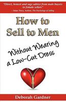 How to Sell to Men Without Wearing a Low-Cut Dress 0982144008 Book Cover