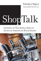 Shoptalk--Lessons in Teaching from an African American Hair Salon 080775661X Book Cover