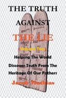 The Truth Against The Lie (Vol Two) B0CTGPQYCF Book Cover