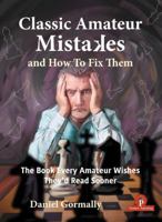Classic Amateur Mistakes and How To Fix Them: The Book Every Amateur Wishes They'd Read Sooner 9493435229 Book Cover