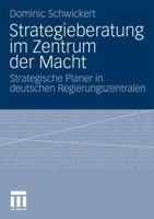 Strategieberatung Im Zentrum Der Macht: Strategische Planer in Deutschen Regierungszentralen 3531174304 Book Cover