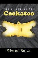 The Order of the Cockatoo 1479723584 Book Cover