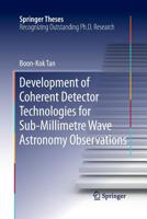 Development of Coherent Detector Technologies for Sub-Millimetre Wave Astronomy Observations 3319193627 Book Cover