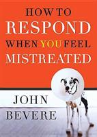 How to Respond When You Feel Mistreated 0785260005 Book Cover