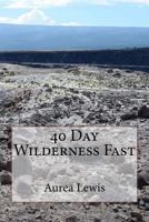 40 Day Wilderness Fast 1495397106 Book Cover