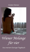 Wiener Melange für vier: Aus meinem Swinger-Tagebuch 3749471126 Book Cover