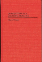 Composition as a Cultural Practice: (Language and Ideology) 0897894030 Book Cover