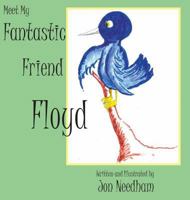 Meet My Fantastic Friend Floyd 0945980884 Book Cover