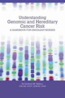 Understanding Genomic and Hereditary Cancer Risk: A Handbook for Oncology Nurses 1635930499 Book Cover