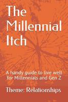 The Millennial Itch: A handy guide to live well for Millennials and Gen Z 1092934731 Book Cover