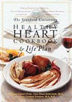 The Stanford University Healthy Heart Cookbook & Life Plan: Over 200 Delicious Low-Fat Recipes Plus the Revolutionary 25 Gram Plan from the World-Renowned Medical Center 0811817504 Book Cover